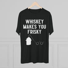 Load image into Gallery viewer, Whiskey Makes You Frisky
