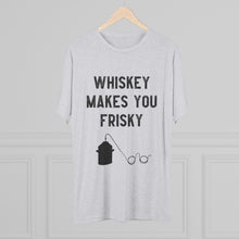 Load image into Gallery viewer, Whiskey Makes You Frisky