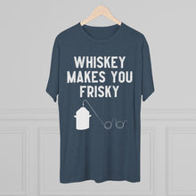 Load image into Gallery viewer, Whiskey Makes You Frisky