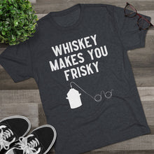 Load image into Gallery viewer, Whiskey Makes You Frisky