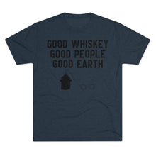 Load image into Gallery viewer, Good Whiskey Good People Good Earth