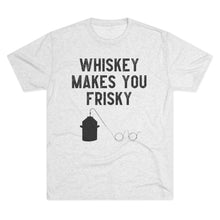 Load image into Gallery viewer, Whiskey Makes You Frisky