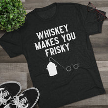 Load image into Gallery viewer, Whiskey Makes You Frisky
