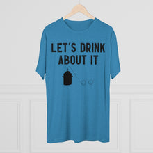 Load image into Gallery viewer, Let's Drink About It