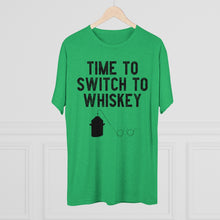 Load image into Gallery viewer, Time to Switch to Whiskey