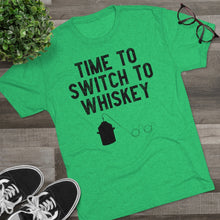 Load image into Gallery viewer, Time to Switch to Whiskey