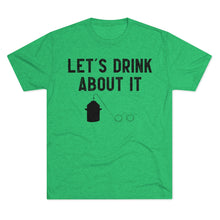 Load image into Gallery viewer, Let's Drink About It