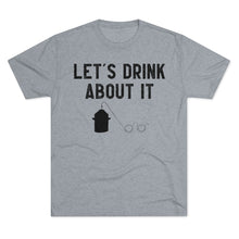 Load image into Gallery viewer, Let's Drink About It