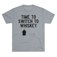 Load image into Gallery viewer, Time to Switch to Whiskey