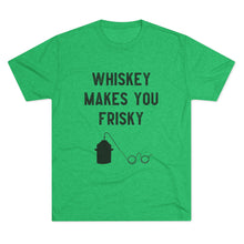 Load image into Gallery viewer, Whiskey Makes You Frisky
