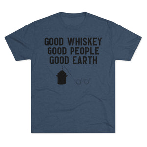 Good Whiskey Good People Good Earth