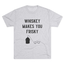 Load image into Gallery viewer, Whiskey Makes You Frisky
