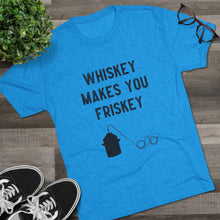 Load image into Gallery viewer, Whiskey Makes You Frisky
