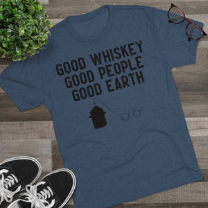 Good Whiskey Good People Good Earth