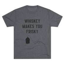 Load image into Gallery viewer, Whiskey Makes You Frisky
