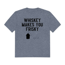 Load image into Gallery viewer, Whiskey Makes You Frisky
