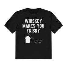 Load image into Gallery viewer, Whiskey Makes You Frisky
